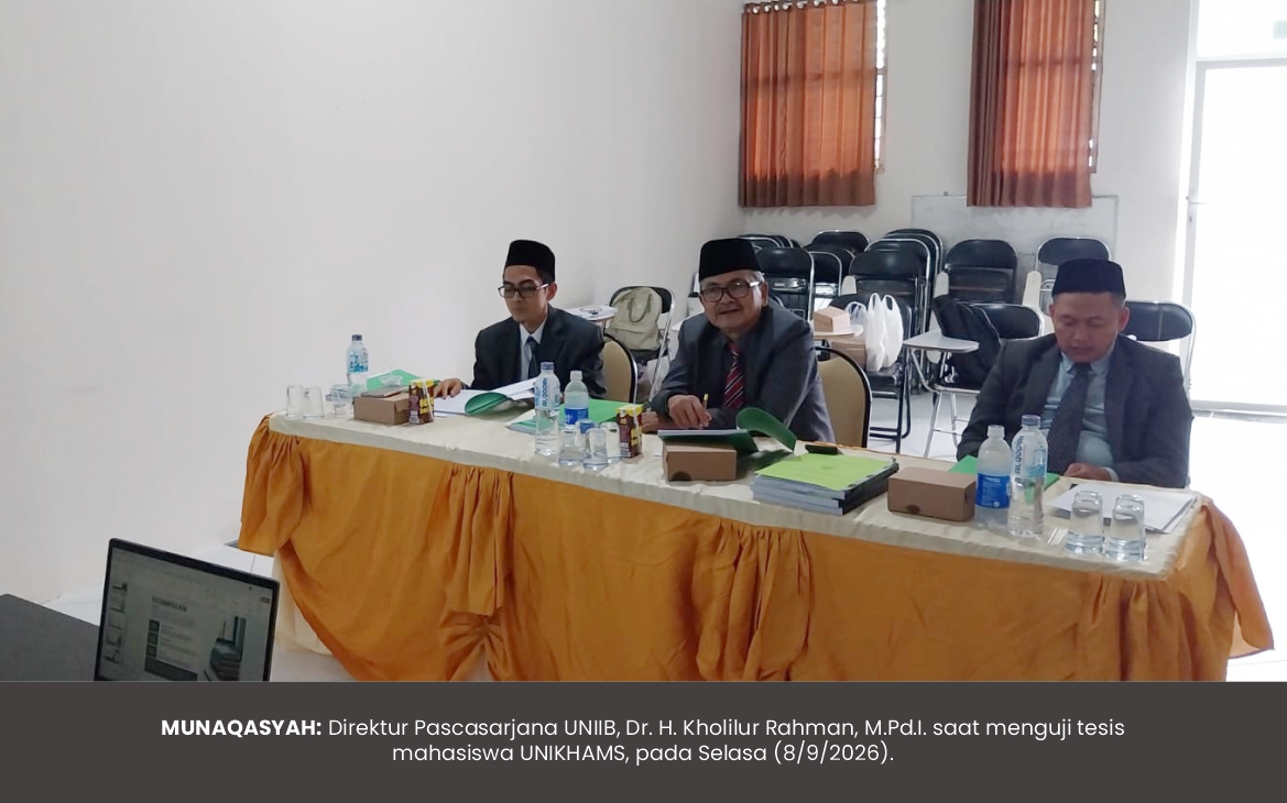 PASCASARJANA UNIIB JADI PENGUJI TESIS DI UNIKHAMS